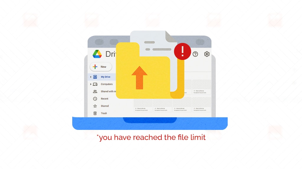 Your Google Drive Hit a File Limit: What Do You Do Next?