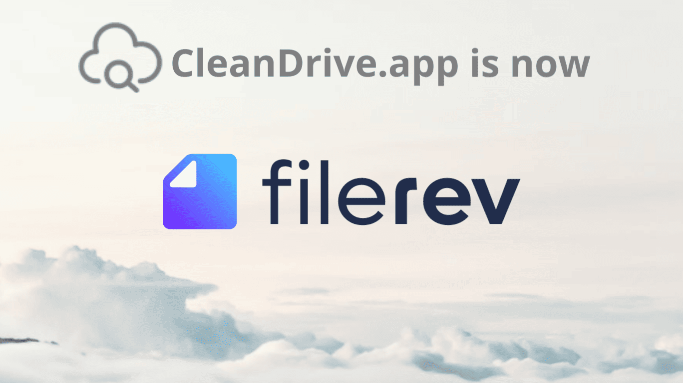 Clean Drive is Now Filerev: A New Chapter in Google Drive Organization